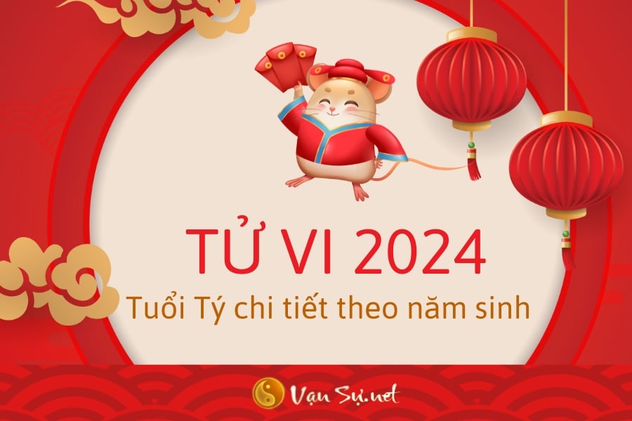 Tử vi tuổi Tý năm 2024 chi tiết theo năm sinh