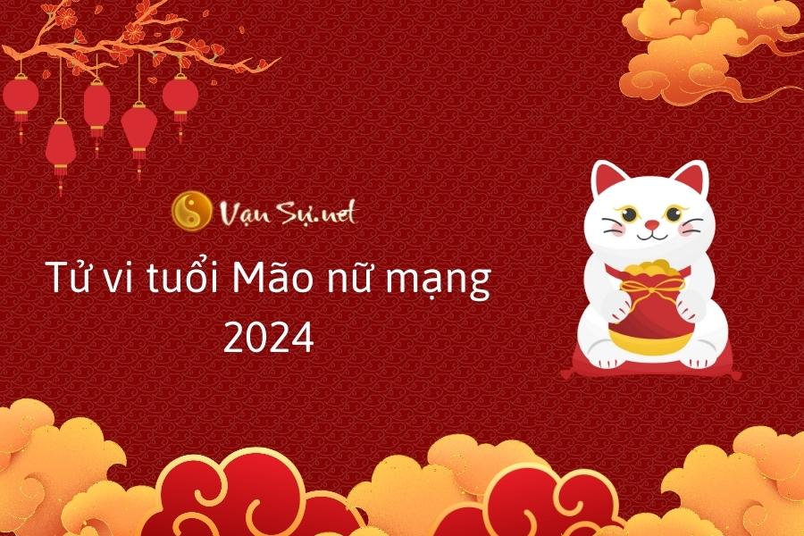 Tử vi tuổi Mão nữ mạng 2024