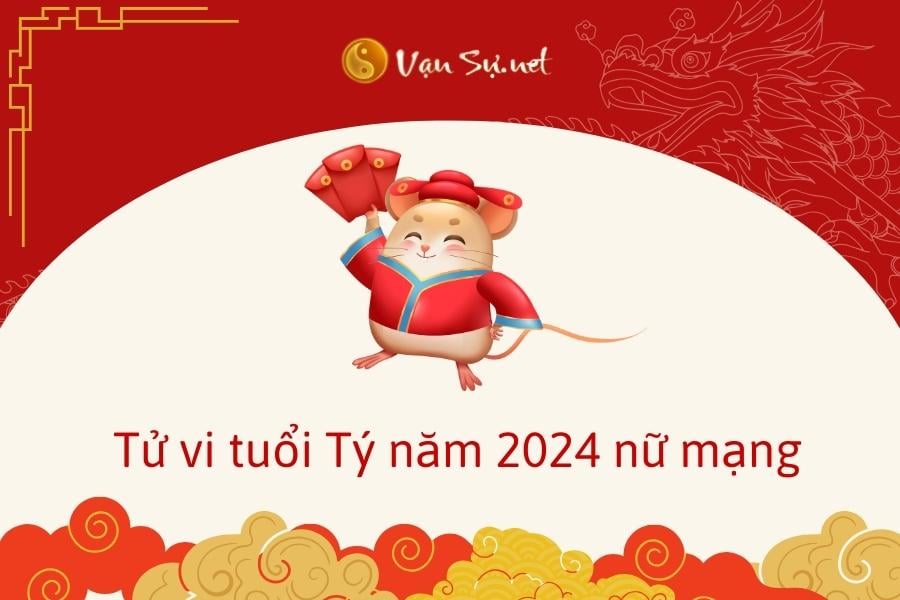 Tử vi tuổi Tý năm 2024 nữ mạng