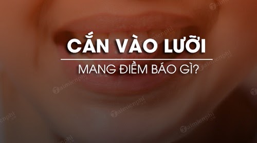 Cắn vào lưỡi là điềm gì?